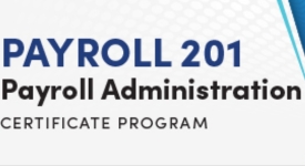 Payroll-201: Payroll Administration Certificate Program