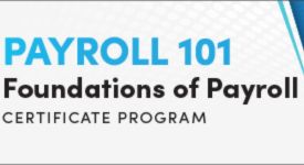 Payroll 101: Foundations of Payroll Certificate Program