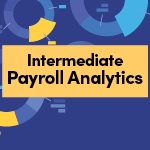 Intermediate Payroll Analytics Intermediate Payroll Analytics