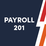 Payroll 201: Payroll Administration Certificate Program